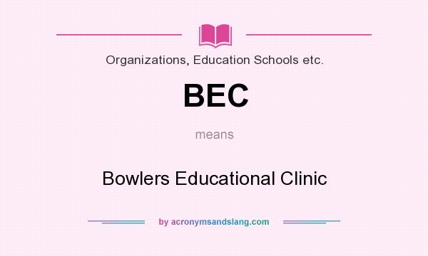 What does BEC mean? It stands for Bowlers Educational Clinic