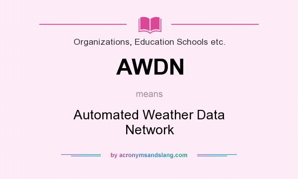 What does AWDN mean? It stands for Automated Weather Data Network