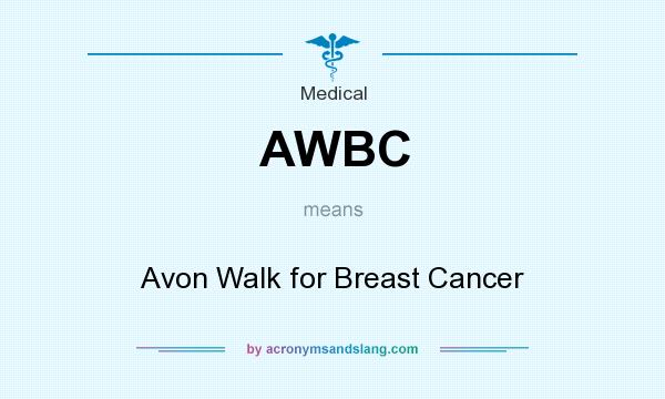 What does AWBC mean? It stands for Avon Walk for Breast Cancer