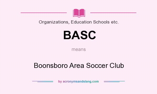 What does BASC mean? It stands for Boonsboro Area Soccer Club