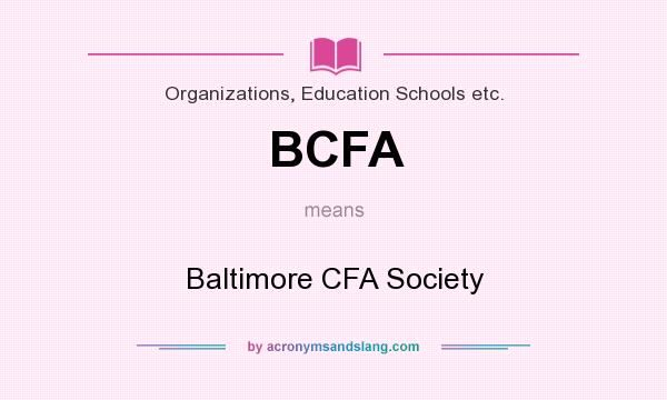 What does BCFA mean? It stands for Baltimore CFA Society