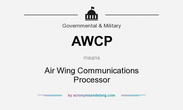 What does AWCP mean? It stands for Air Wing Communications Processor
