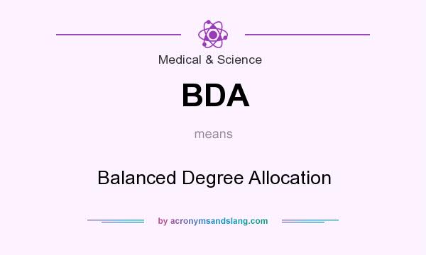 What does BDA mean? It stands for Balanced Degree Allocation