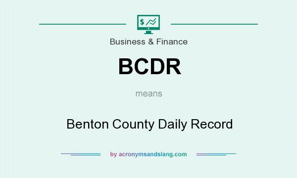 What does BCDR mean? It stands for Benton County Daily Record