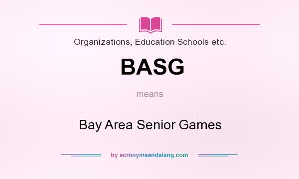 What does BASG mean? It stands for Bay Area Senior Games