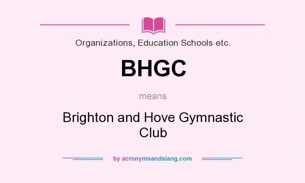What does BHGC mean? It stands for Brighton and Hove Gymnastic Club