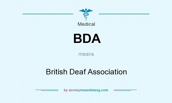 What does BDA mean? It stands for British Deaf Association