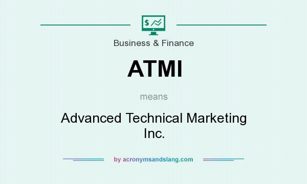 What does ATMI mean? It stands for Advanced Technical Marketing Inc.