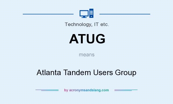 What does ATUG mean? It stands for Atlanta Tandem Users Group
