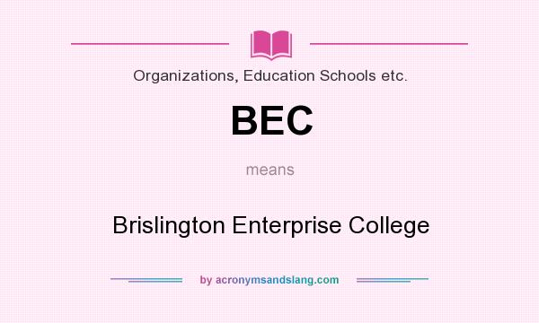 What does BEC mean? It stands for Brislington Enterprise College