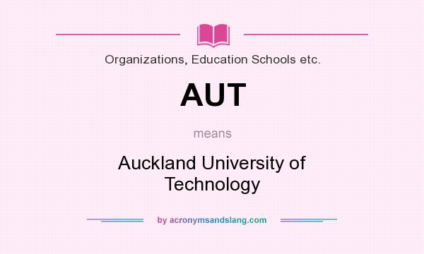What does AUT mean? It stands for Auckland University of Technology