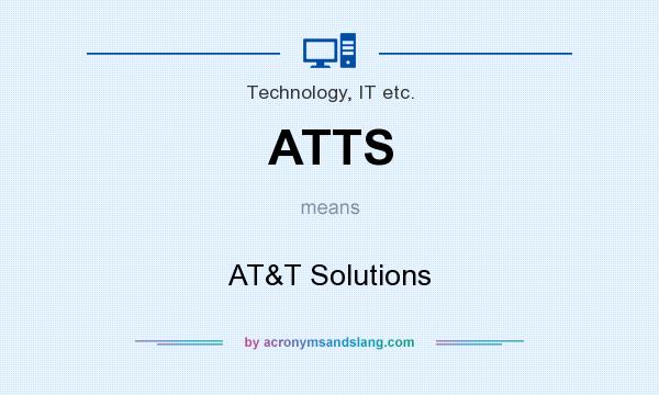 What does ATTS mean? It stands for AT&T Solutions