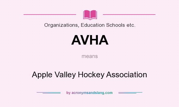 What does AVHA mean? It stands for Apple Valley Hockey Association