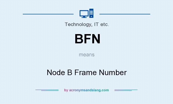 What does BFN mean? It stands for Node B Frame Number