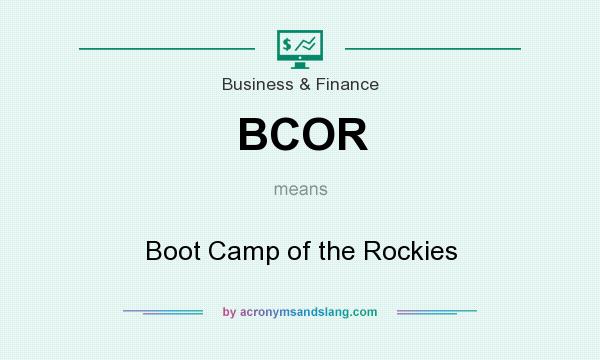 What does BCOR mean? It stands for Boot Camp of the Rockies
