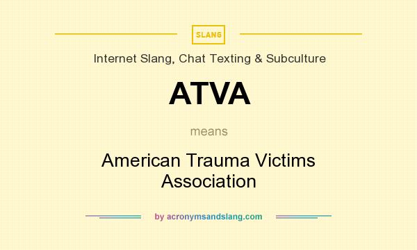 What does ATVA mean? It stands for American Trauma Victims Association