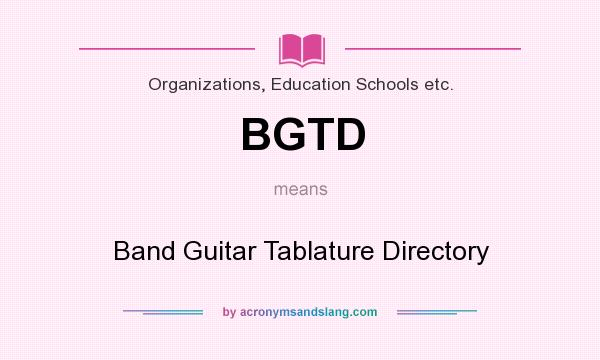 What does BGTD mean? It stands for Band Guitar Tablature Directory