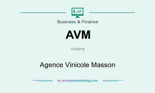 What does AVM mean? It stands for Agence Vinicole Masson