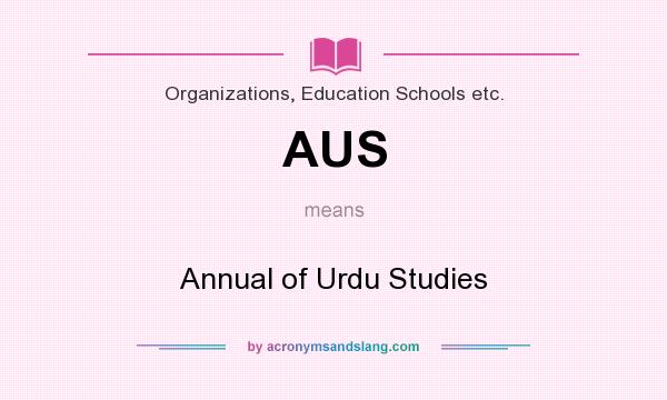 What does AUS mean? It stands for Annual of Urdu Studies