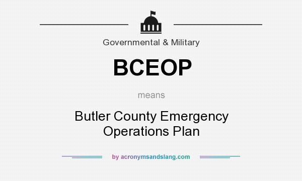 What does BCEOP mean? It stands for Butler County Emergency Operations Plan