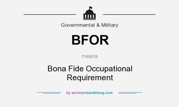 What does BFOR mean? It stands for Bona Fide Occupational Requirement
