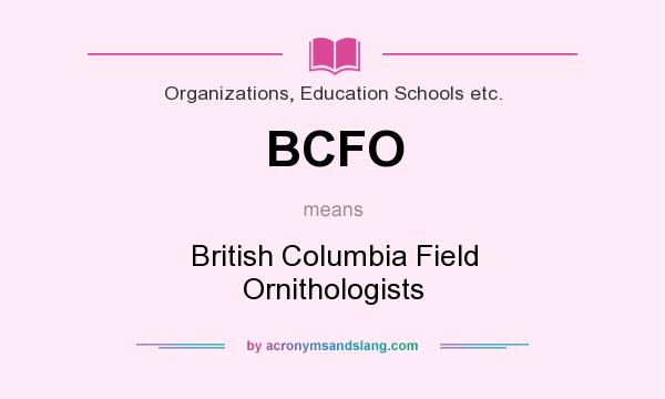 What does BCFO mean? It stands for British Columbia Field Ornithologists