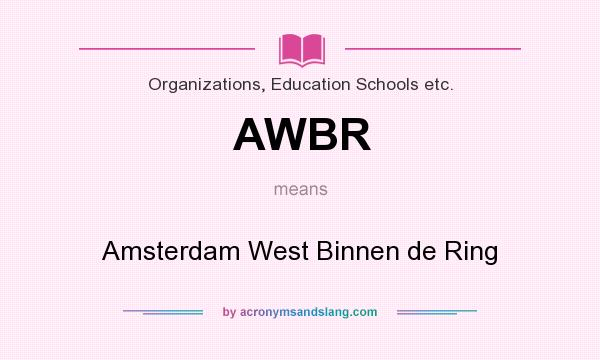 What does AWBR mean? It stands for Amsterdam West Binnen de Ring