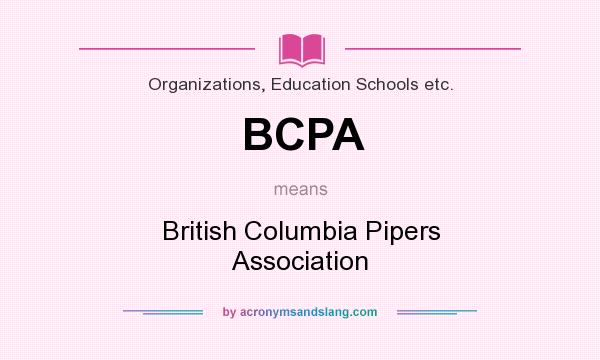 What does BCPA mean? It stands for British Columbia Pipers Association