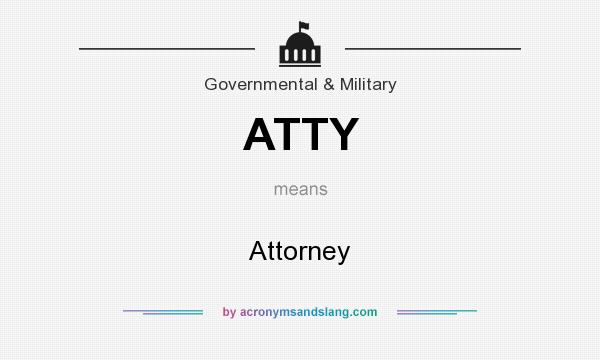 What does ATTY mean? It stands for Attorney