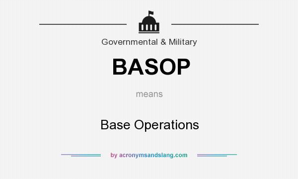 What does BASOP mean? It stands for Base Operations