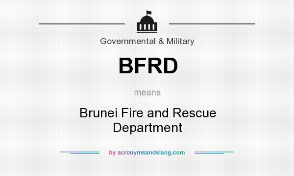 What does BFRD mean? It stands for Brunei Fire and Rescue Department