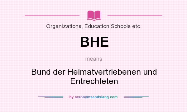What does BHE mean? It stands for Bund der Heimatvertriebenen und Entrechteten