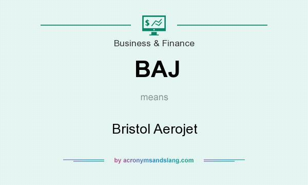 What does BAJ mean? It stands for Bristol Aerojet