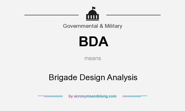 What does BDA mean? It stands for Brigade Design Analysis