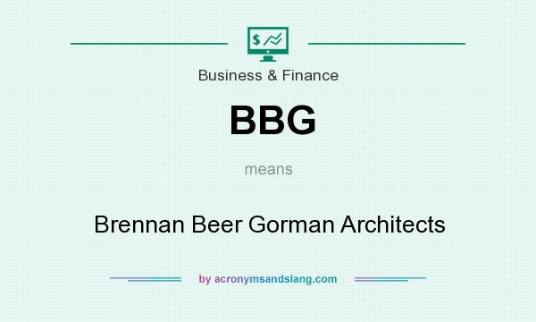 What does BBG mean? It stands for Brennan Beer Gorman Architects