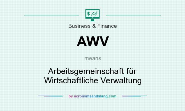What does AWV mean? It stands for Arbeitsgemeinschaft für Wirtschaftliche Verwaltung