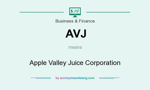 What does AVJ mean? It stands for Apple Valley Juice Corporation