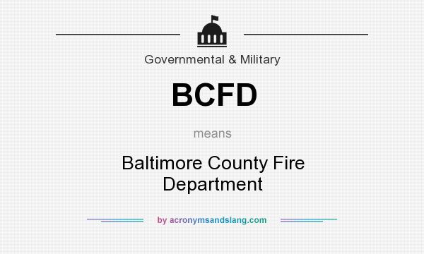 What does BCFD mean? It stands for Baltimore County Fire Department