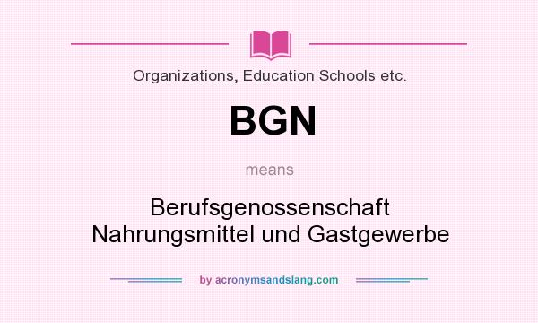 What does BGN mean? It stands for Berufsgenossenschaft Nahrungsmittel und Gastgewerbe