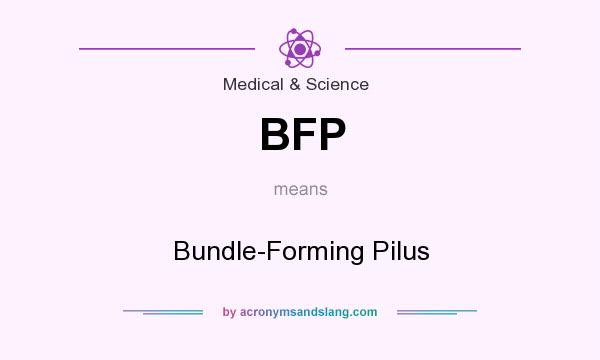 What does BFP mean? It stands for Bundle-Forming Pilus