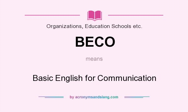 What does BECO mean? It stands for Basic English for Communication