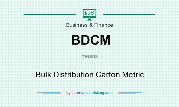 What does BDCM mean? It stands for Bulk Distribution Carton Metric