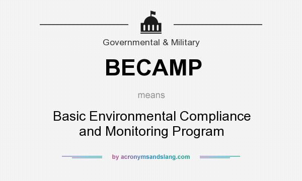 What does BECAMP mean? It stands for Basic Environmental Compliance and Monitoring Program