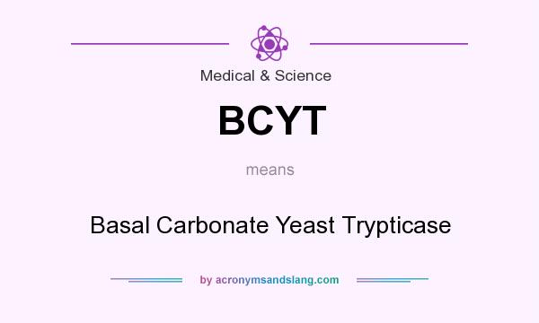 What does BCYT mean? It stands for Basal Carbonate Yeast Trypticase