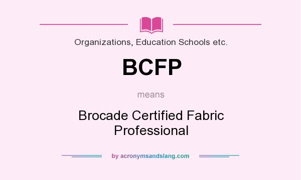 What does BCFP mean? It stands for Brocade Certified Fabric Professional