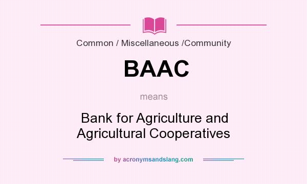 What does BAAC mean? It stands for Bank for Agriculture and Agricultural Cooperatives