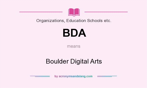 What does BDA mean? It stands for Boulder Digital Arts