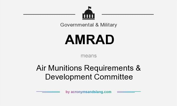 What does AMRAD mean? It stands for Air Munitions Requirements & Development Committee