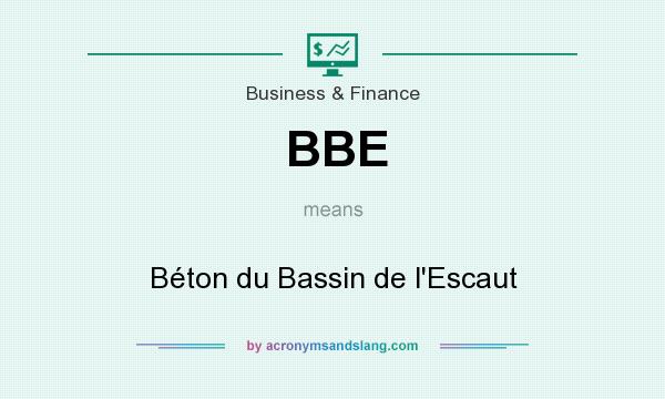 What does BBE mean? It stands for Béton du Bassin de l`Escaut
