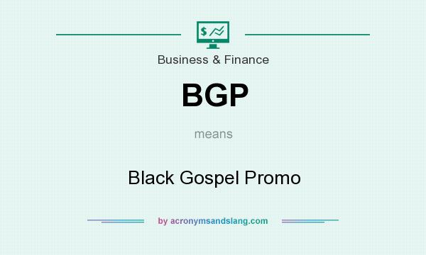 What does BGP mean? It stands for Black Gospel Promo